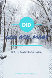 Did god ask mary if she wanted to have a baby? My ten year old asks an important question about consent
